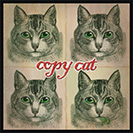 Copy Cat - Since 1896. A person (or animal) that mimics or repeats the of another. May derive from kittens that learned by imitating the behaviors of their mothers.