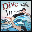 Dive Right In - Also, go in head first, or jump in with both feet are all ways of saying you may not be thinking before you act! From the thought that if someone “dives right in” without checking the water, something unexpected may be waiting for them...