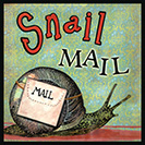 Snail Mail - From the 1980’s, referring to our ordinary postal service, as opposed to electronic communications. This slangy idiom, alluding to the alleged slowness of the snail, caught on at least partly for its rhyme. 