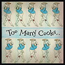 Too Many Cooks - n the kitchen (or) will spoil the broth. This idiom comes from the 1500’s and it’s creator knew that one master chef could make a delicious meal, but if too many chefs cooked it at the same time, it would surely be ruined.